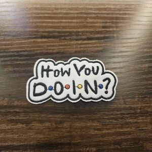 'Friends' TV Show Joey "How You Doing" Embroidered Patch